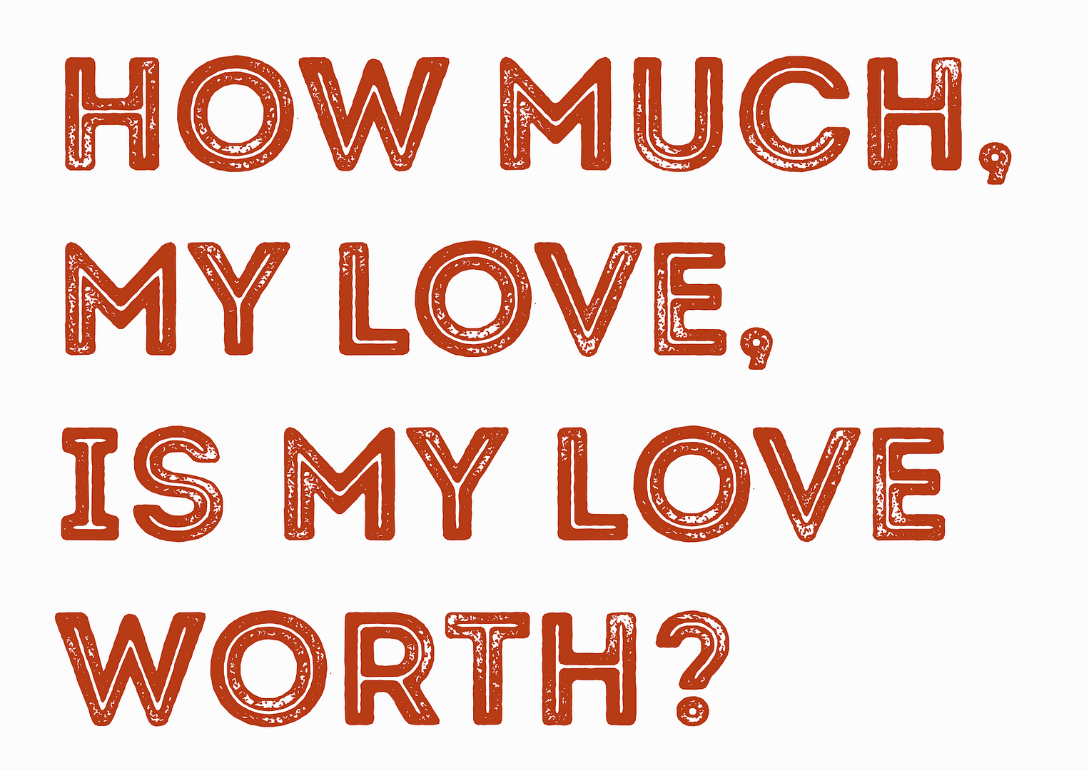 How much, my love, is my love worth